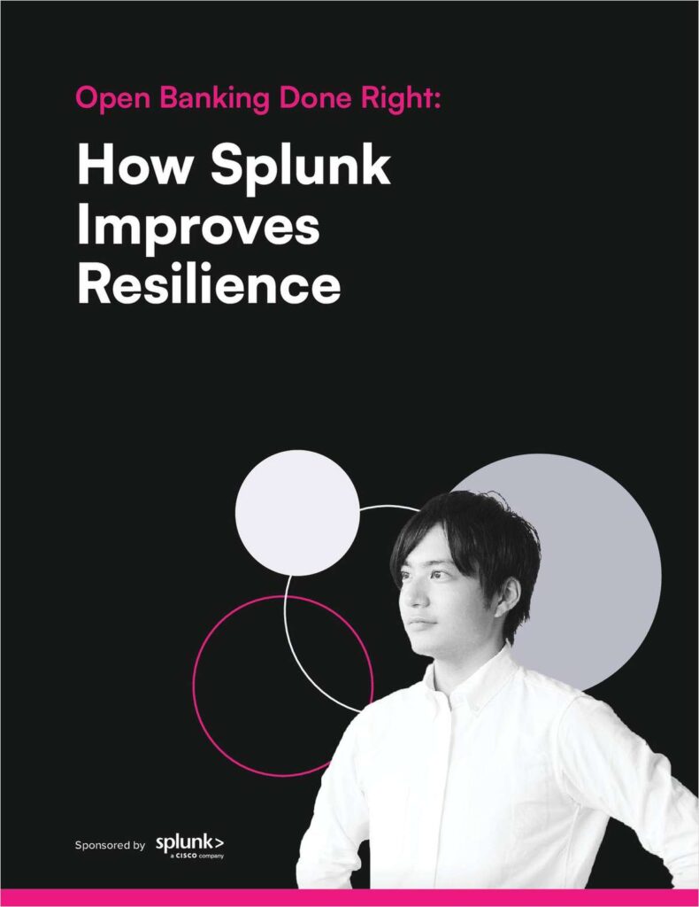 Open Banking Done Right: How Splunk Improves Resilience